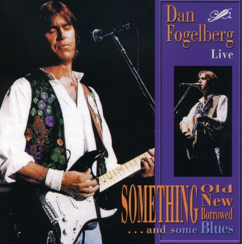 Dan Fogelberg: Something Old New Borrowed and Some Blues - COMPACT DISCS