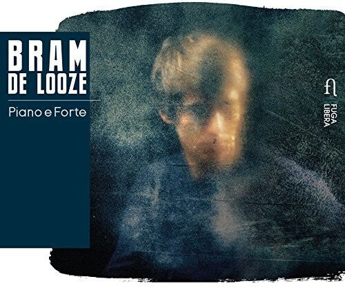 Looze / Bram De Looze: Piano e forte - COMPACT DISCS