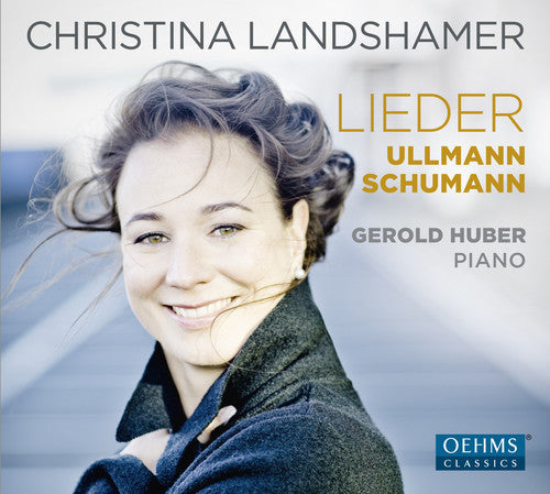 Schumann / Ullmann / Landshamer: Schumann & Ullmann: Lieder - COMPACT DISCS