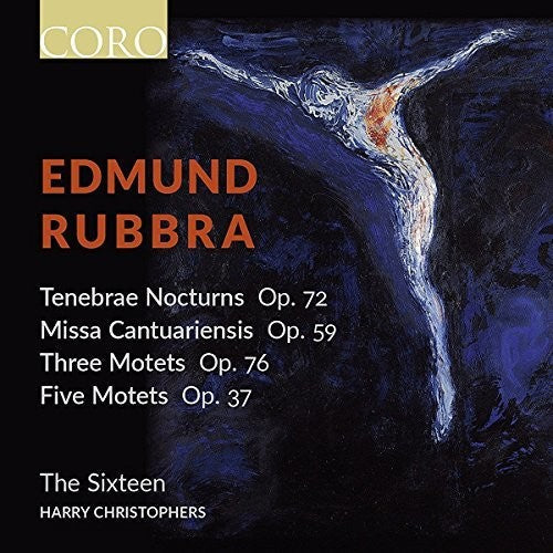 Rubbra / Sixteen / Harry Christophers: Edmund Rubbra: Choral Works - COMPACT DISCS