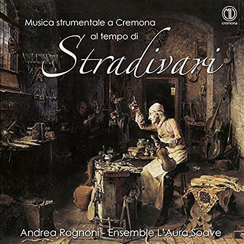 Anonymous / Merula / Rognoni / Ensemble L'Aura: Musica strumentale a Cremona al tempo di Stradivari - COMPACT DISCS