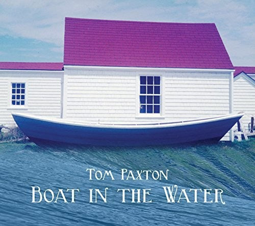 Tom Paxton: Boat In The Water - COMPACT DISCS