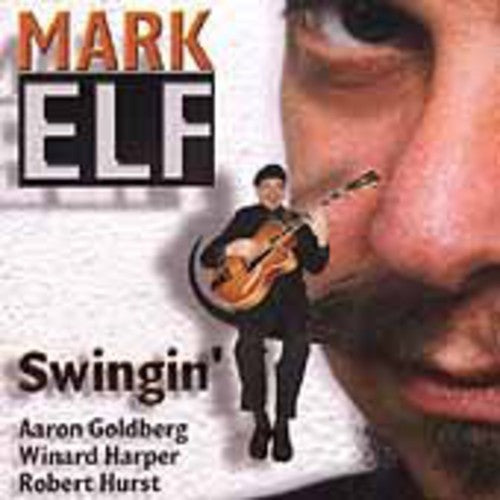 Mark Elf: Swingin - COMPACT DISCS
