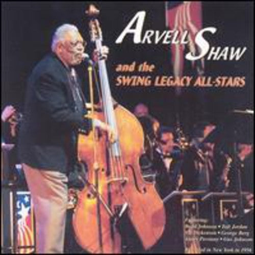 Arvell Shaw: Arvell Shaw & the Swing Legacy All-Stars - COMPACT DISCS