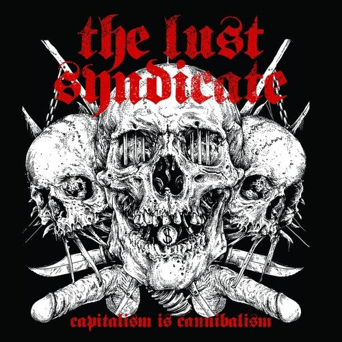 Lust Syndicate: Capitalism Is Cannibalism -[Vinyl LP]
