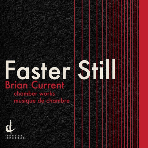 O'Callaghan / New Music Concerts / Current, Brian: Faster Still - COMPACT DISCS
