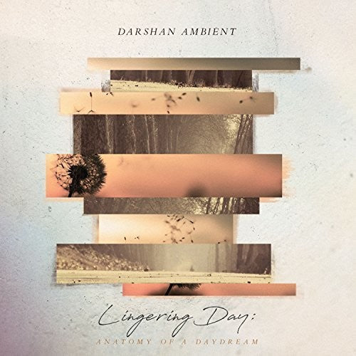 Darshan Ambient: Lingering Day: Anatomy Of A Daydream - COMPACT DISCS