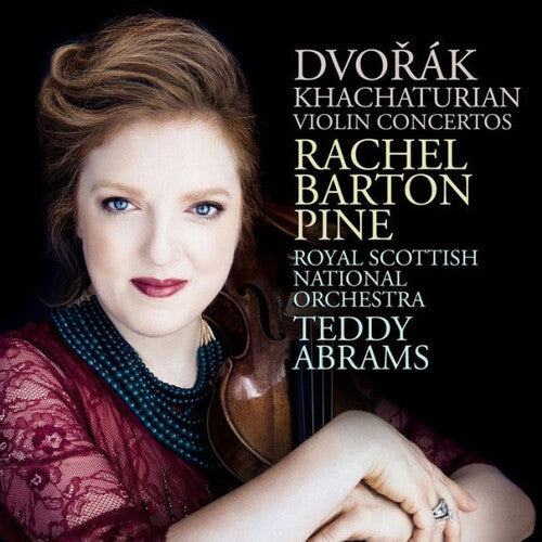 Rachel Barton Pine: Dvorák, Khachaturian: Violin Concertos by Rachel Barton Pine - COMPACT DISCS