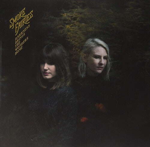 Smoke Fairies: Darkness Brings The Wonders Home (Indie Exclusive) -[Vinyl LP]
