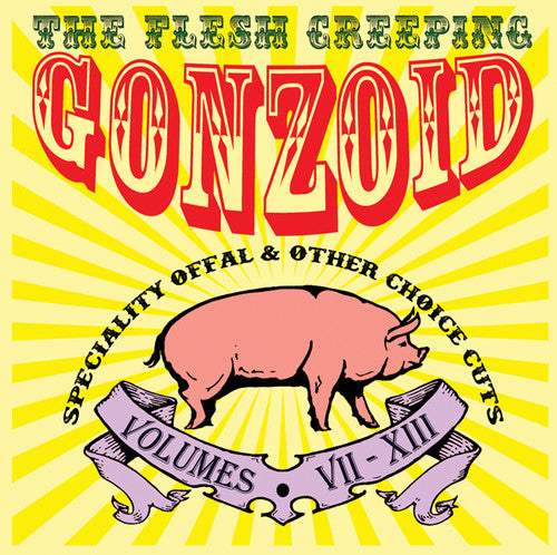 Andrew Liles: The Flesh Creeping Gonzoid: Speciality Offal & Other Choice Cuts - COMPACT DISCS