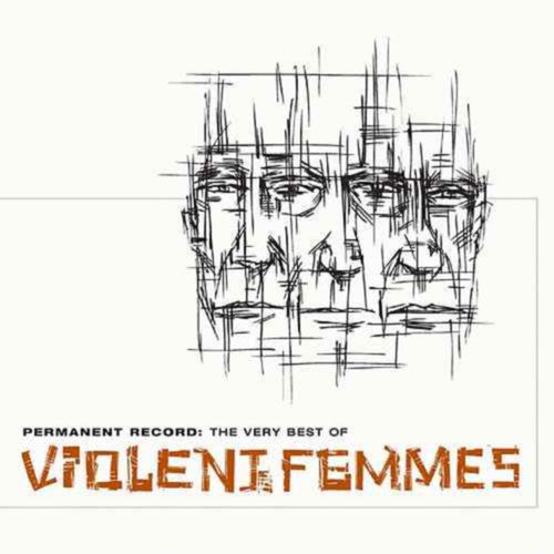 Violent Femmes: Permanent Record: The Very Best of Violent Femmes - COMPACT DISCS
