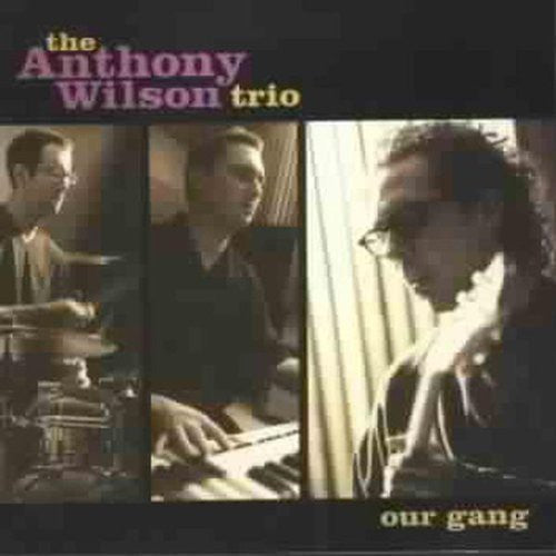 Anthony Wilson Trio: Our Gang - COMPACT DISCS