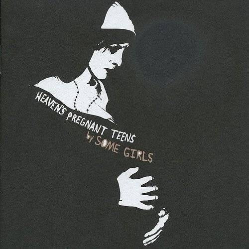 Some Girls: Heaven's Pregnant Teens -[Vinyl LP]