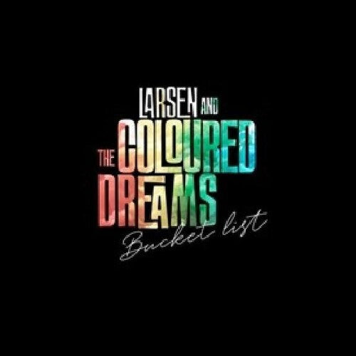 Larsen & the Coloured Dreams: Bucket List - COMPACT DISCS