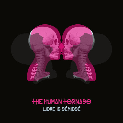 Human Tornado: Love Is Demode - COMPACT DISCS