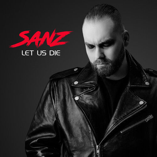 Sanz: Let Us Die - COMPACT DISCS