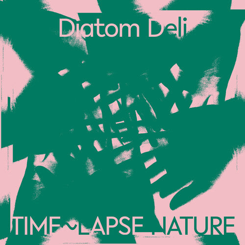 Diatom Deli: Time Lapse Nature -[Vinyl LP]