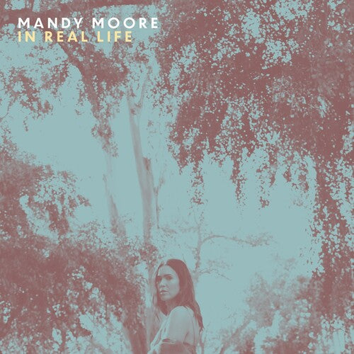 Mandy Moore: In Real Life -[Vinyl LP]