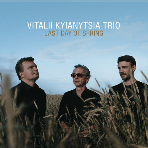 Vitalii Kyianytsia: Last Day of Spring - COMPACT DISCS