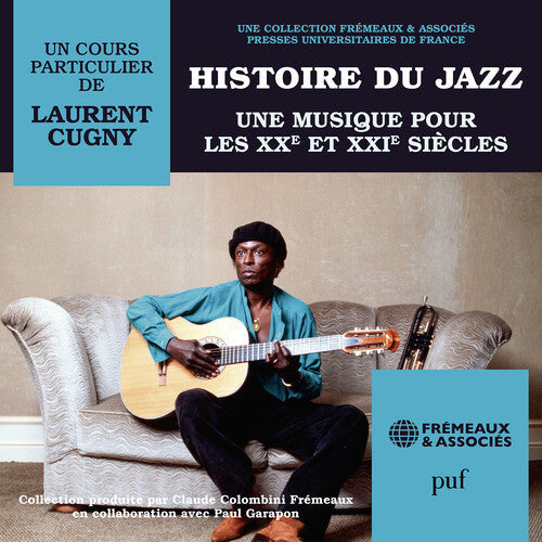 Laurent Cugny: Histoire Du Jazz Une Musique Pour Les Xxe Et Xxie - COMPACT DISCS