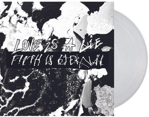 Filth Is Eternal: Love Is A Lie Filth Is Eternal -[Vinyl LP]
