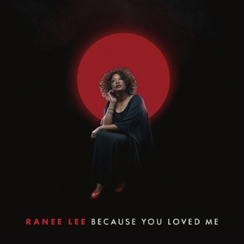 Ranee Lee: Because You Loved Me - COMPACT DISCS
