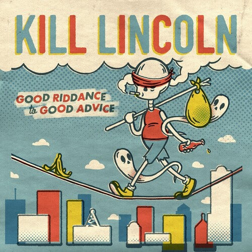 Kill Lincoln: Good Riddance To Good Advice -[Vinyl LP]