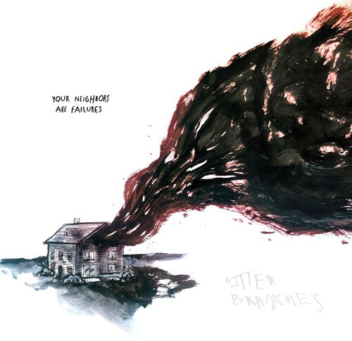 Bitter Branches: Your Neighbors Are Failures -[Vinyl LP]