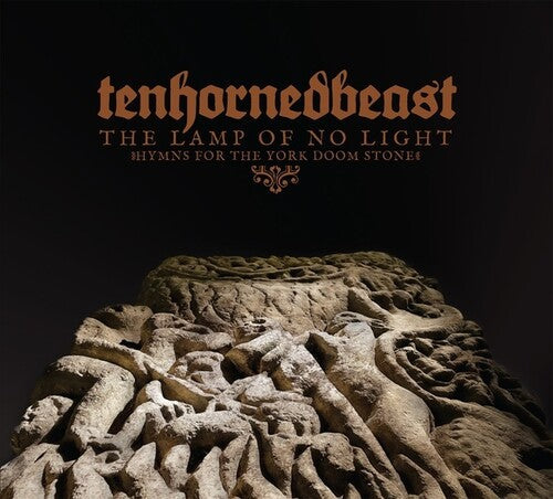 TenHornedBeast: Lamp Of No Light (Hymns For Yorkshire Doom Stone) - COMPACT DISCS