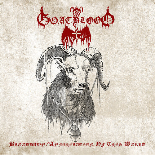 Goatblood: Blooddawn / Annihilation Of This World - COMPACT DISCS