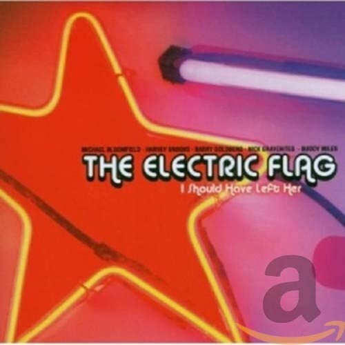 Electric Flag: I Should Have Left Her - COMPACT DISCS