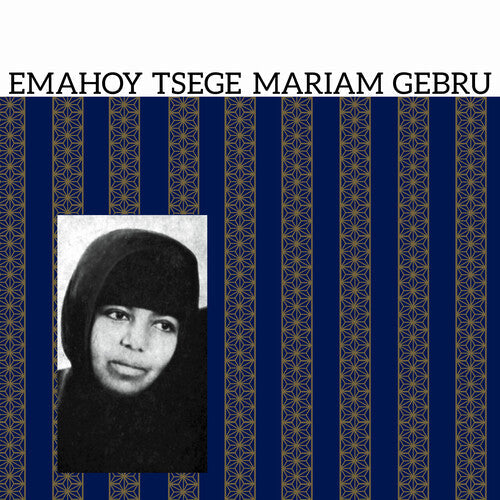 Emahoy Tsege Mariam Gebru: Emahoy Tsege Mariam Gebru -[Vinyl LP]
