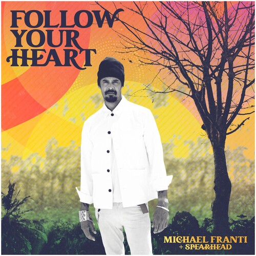 Michael Franti & Spearhead: Follow Your Heart -[Vinyl LP]