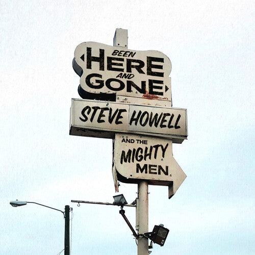 Steve Howell & the Mighty Men: Been Here & Gone - COMPACT DISCS
