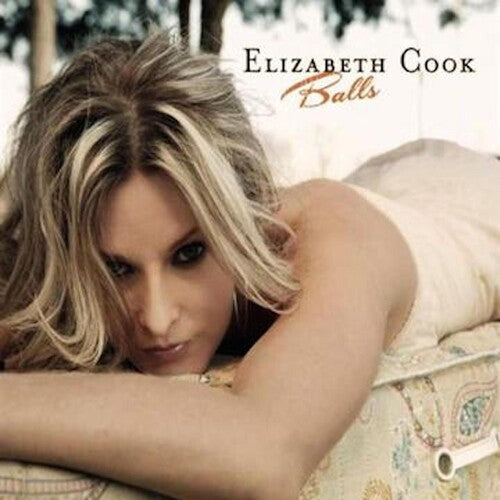 Elizabeth Cook: Balls - COMPACT DISCS