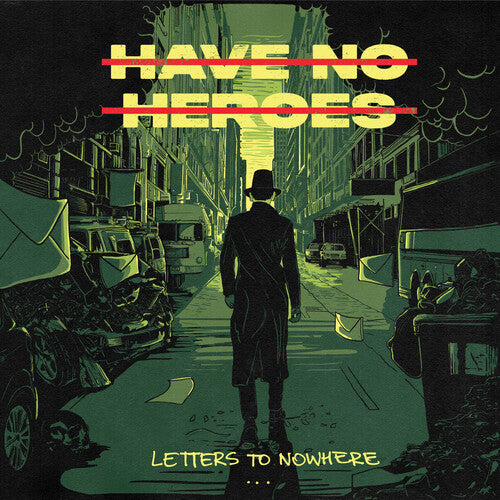 Have No Heroes: Letters To Nowhere -[Vinyl LP]