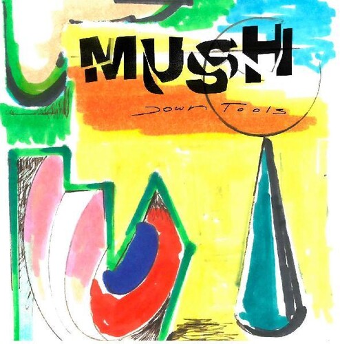 Mush: Down Tools -[Vinyl LP]
