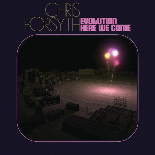 Chris Forsyth: Evolution Here We Come - COMPACT DISCS