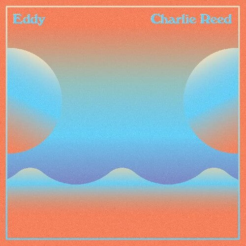 Charlie Reed: Eddy -[Vinyl LP]