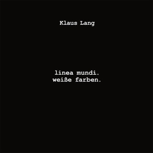 Klaus Lang: Linea Mundi Weisse Farben -[Vinyl LP]