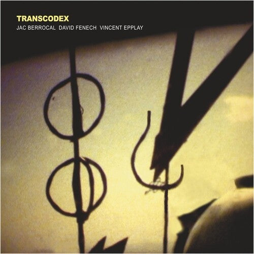 Berrocal, Jac / Fenech, David/ Epplay, Vincent: Transcodex -[Vinyl LP]