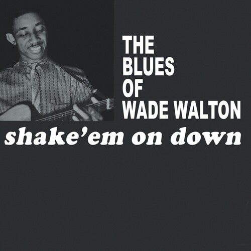 Wade Walton: Shake Em On Down -[Vinyl LP]