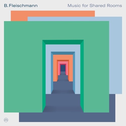 B Fleischmann: Music for Shared Rooms - COMPACT DISCS