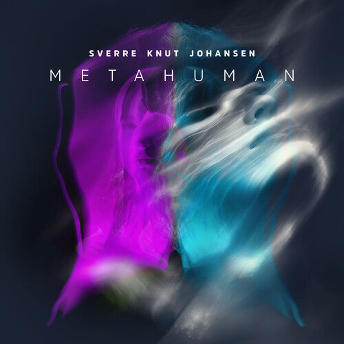 Sverre Knut Johansen: Metahuman - COMPACT DISCS
