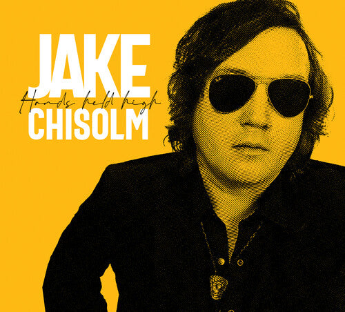 Jake Chisholm: Hands Held High - COMPACT DISCS