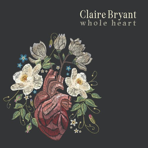 Claire Bryant: Whole Heart -[Vinyl LP]