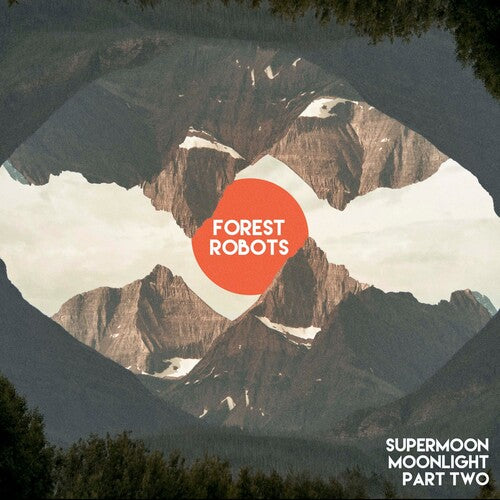 Forest Robots: Supermoon Moonlight Part Two - COMPACT DISCS