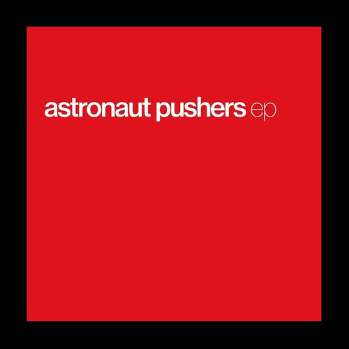 Astronaut Pushers: Ep -[Vinyl LP]