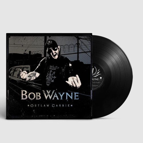 Bob Wayne: Outlaw Carnie -[Vinyl LP]