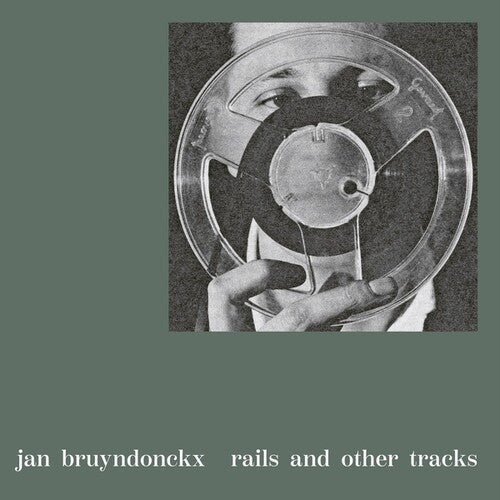 Jan Bruyndonckx: Rails and Other Tracks -[Vinyl LP]